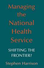 Managing the National Health Service: Shifting the frontier?