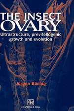 The Insect Ovary: Ultrastructure, previtellogenic growth and evolution