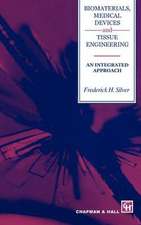 Biomaterials, Medical Devices and Tissue Engineering: An Integrated Approach: An integrated approach