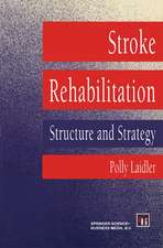 Stroke Rehabilitation: Structure and Strategy