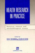 Health Research in Practice: Political, ethical and methodological issues