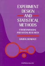 Experiment Design and Statistical Methods For Behavioural and Social Research