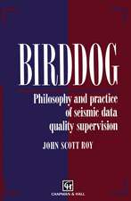 Birddog: Philosophy and Practice of Seismic Data Qualitysupervision