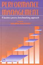 Performance Management: A Business Process Benchmarking Approach