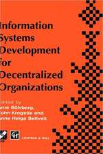 Information Systems Development for Decentralized Organizations: Proceedings of the IFIP working conference on information systems development for decentralized organizations, 1995