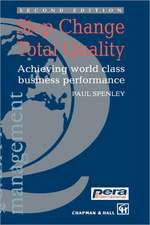 Step Change Total Quality: Achieving world class business performance