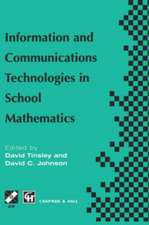 Information and Communications Technologies in School Mathematics: IFIP TC3 / WG3.1 Working Conference on Secondary School Mathematics in the World of Communication Technology: Learning, Teaching and the Curriculum, 26–31 October 1997, Grenoble, France