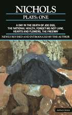 Nichols Plays: 1: Day in the Death of Joe Egg;The National Health; Hearts and Flowers; The Freeway; Forget-me-not Lane