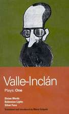 Valle-Inclan Plays: 1: Divine Words; Bohemian Lights; Silver Face