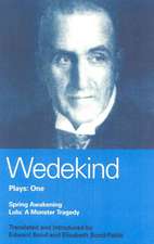 Wedekind Plays: 1: Spring Awakening: A Children's Tragedy, Lulu: A Monster Tragedy