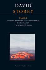 Storey Plays: 2: Restoration of Arnold Middleton; In Celebration; March on Russia