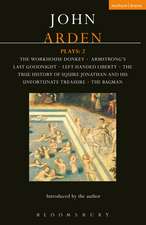 Arden Plays: 2: The Workhouse Donkey, Armstrong's Last Goodnight, Left-Handed Liberty, The True History of Squire Jonathan and his Unfortunate Treasure, The Bagman