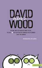 Wood Plays: 2: The Owl and the Pussycat Went to See; The BFG; The Plotters of Cabbage Patch Corner; Save the Human