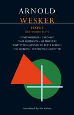 Wesker Plays: 2: Annie Wobbler; Yardsale; Four Portraits of Mothers; Betty Lemon?; The Mistress; Letter to a Daughter