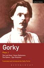 Gorky Plays: 2: The Zykovs; Egor Bulychov; Vassa Zheleznova (The Mother); The Last Ones