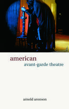 American Avant-Garde Theatre: A History