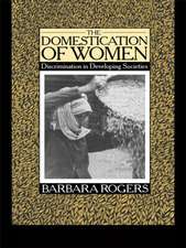 The Domestication of Women: Discrimination in Developing Societies