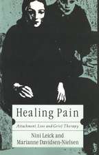 Healing Pain: Attachment, Loss and Grief Therapy