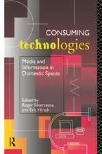 Consuming Technologies: Media and Information in Domestic Spaces