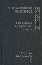 The Adoring Audience: Fan Culture and Popular Media