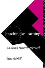 Teaching as Learning: An Action Research Approach