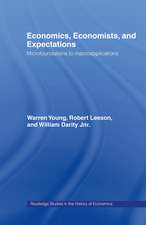 Economics, Economists and Expectations: From Microfoundations to Macroapplications