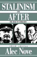 Stalinism and After: The Road to Gorbachev