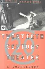 Twentieth Century Theatre: A Sourcebook