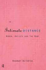 An Intimate Distance: Women, Artists and the Body