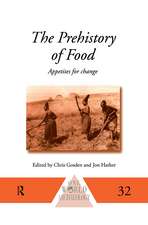 The Prehistory of Food: Appetites for Change