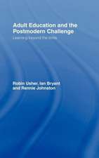 Adult Education and the Postmodern Challenge: Learning Beyond the Limits