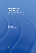 Modelling Early Christianity: Social-Scientific Studies of the New Testament in its Context