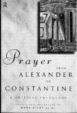 Prayer From Alexander To Constantine: A Critical Anthology