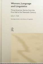 Women, Language and Linguistics: Three American Stories from the First Half of the Twentieth Century