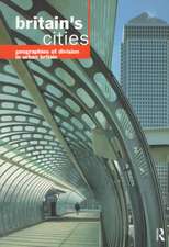 Britain's Cities: Geographies of Division in Urban Britain