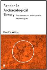 Reader in Archaeological Theory: Post-Processual and Cognitive Approaches