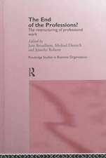 The End of the Professions?: The Restructuring of Professional Work