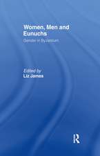 Women, Men and Eunuchs: Gender in Byzantium