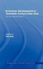 Economic Development in Twentieth-Century East Asia: The International Context