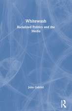 Whitewash: Racialized Politics and the Media