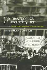 The New Politics of Unemployment: Radical Policy Initiatives in Western Europe