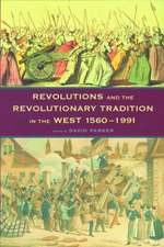 Revolutions and the Revolutionary Tradition: In the West 1560-1991