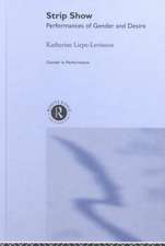 Strip Show: Performances of Gender and Desire