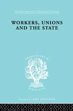 Workers, Unions and the State