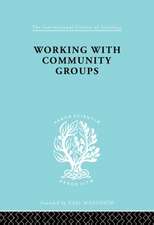 Working with Community Groups: Using Community Development as a Method of Social Work ILS 198