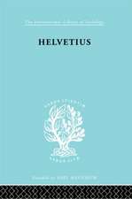 Helvetius: His Life and Place in the History of Educational Thought