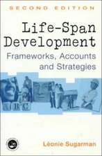 Life-span Development: Frameworks, Accounts and Strategies