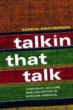 Talkin that Talk: Language, Culture and Education in African America