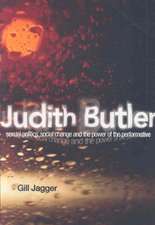 Judith Butler: Sexual Politics, Social Change and the Power of the Performative