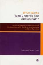 What Works with Children and Adolescents?: A Critical Review of Psychological Interventions with Children, Adolescents and their Families